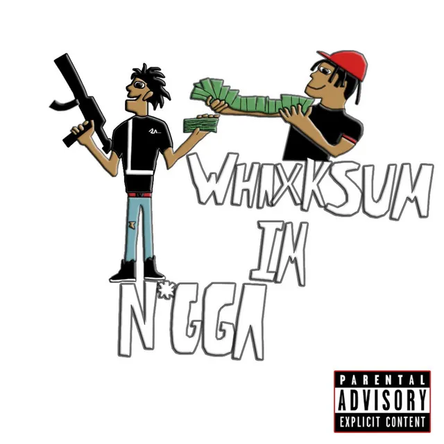 NIGGA IM WHAXKSUM