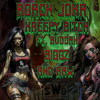 Kreepy Bitch by Roach Joka