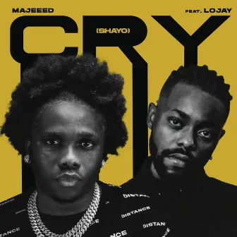 Cry (shayo) [feat. Lojay] by Majeeed