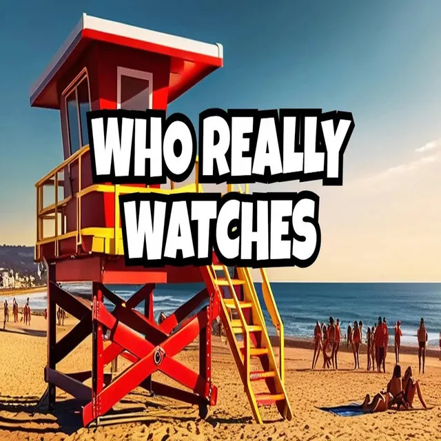 Who Really Watches