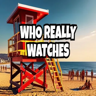 Who Really Watches by C. Anthony