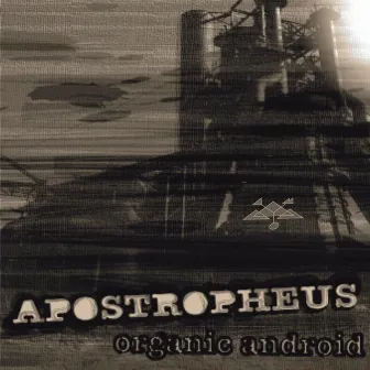 Organic Android - LP by Apostropheus