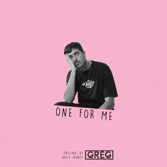 One for Me by GREG