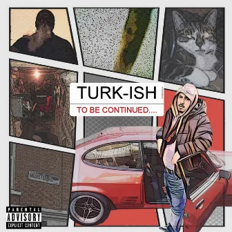 To Be Continued by Turk-ish