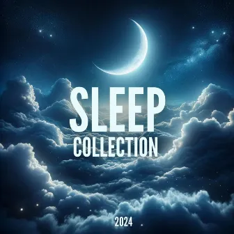 Sleep Collection 2024: Depths of Relaxation and Nighttime Bliss by Calm Music Masters Relaxation