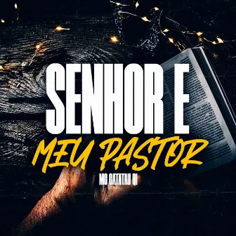 Senhor É Meu Pastor by MC Catatau QI