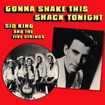 Gonna Shake This Shack Tonight by Sid King & The Five Strings