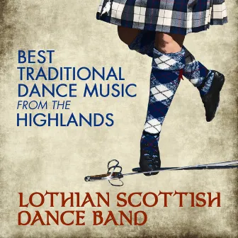 Best Traditional Dance Music from the Highlands by The Lothian Scottish Dance Band