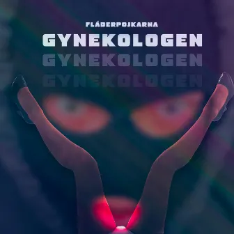 GYNEKOLOGEN by FLÄDERPOJKARNA