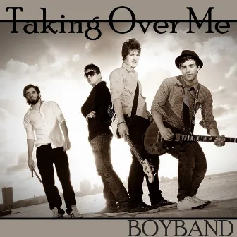 Taking Over Me by Boyband