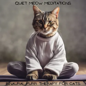 Quiet Meow Meditations: Binaural Purr Therapy for Cats by Relax Cat