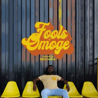 Fools & Omoge by Idris Lawal