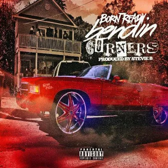 Bendin Corners by Born Ready