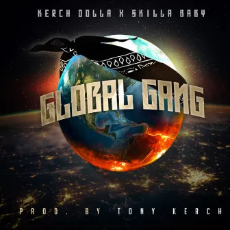 Global Gang by Kerch Dolla