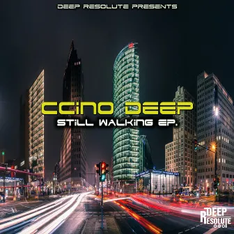 Still Walking EP. by Ccino Deep