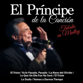 El Príncipe de la Canción - Tributo en Medley by Alex Morales & Los Trotamundos