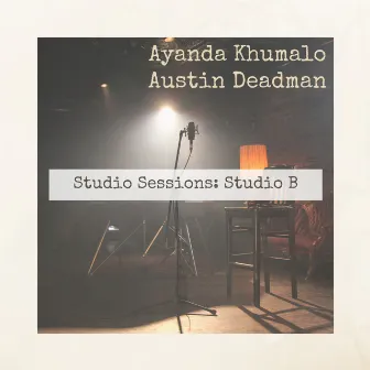 Studio Sessions: Studio B by Ayanda Khumalo