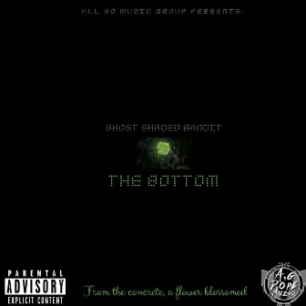 The Bottom (Freestyle) by Ghost Shaded Bandit