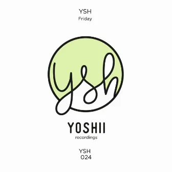 Friday by YSH