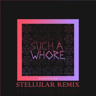 Such a Whore (Stellular Remix) by JVLA