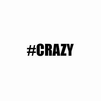 Crazy - Single by LilZa