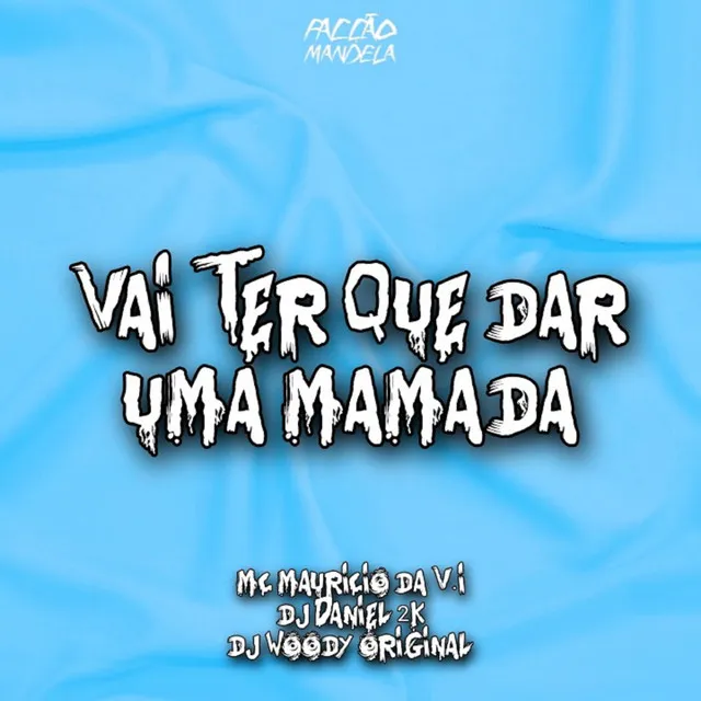 Vai Ter Que Dar Uma Mamada