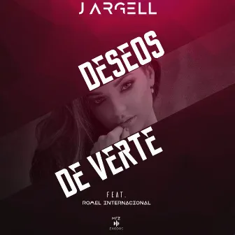 Deseos de Verte by J Argell