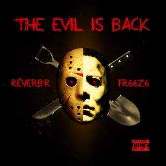 The Evil Is Back by FR66Z6