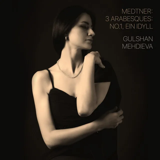 Medtner: 3 Arabesques, Op.7: No. 1 in B Minor, Ein Idyll