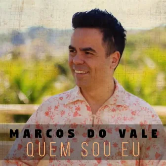 Quem Sou Eu by Marcos do Vale