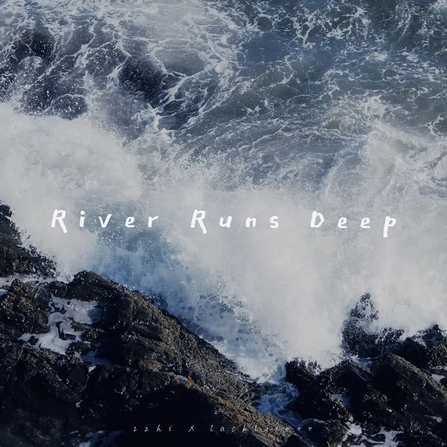 River Runs Deep