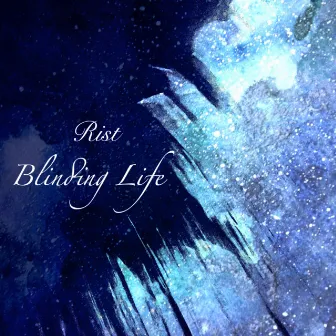 Blinding Life by Rist