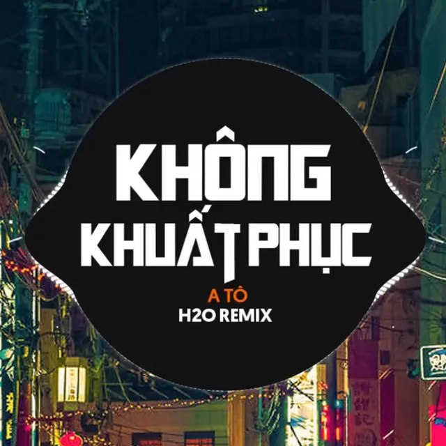 Không Khuất Phục Remix (Vinahouse)