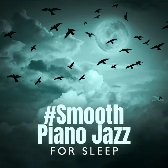 #Smooth Piano Jazz for Sleep by 