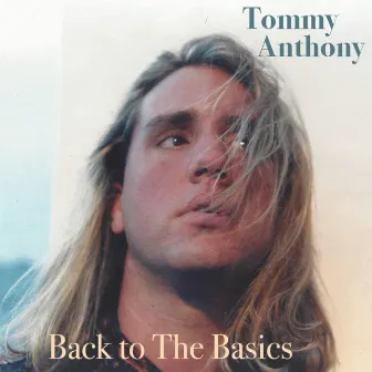 Back to the Basics by Tommy Anthony