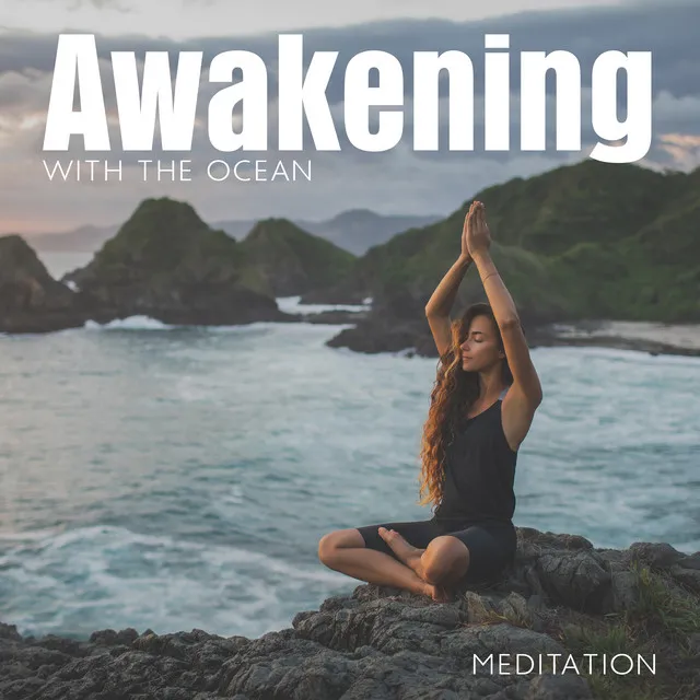 Awakening with the Ocean: Meditation with Blue Ocean, Relax Your Body Mind and Soul, Energy Balance, Healing Yoga Music