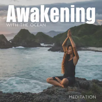 Awakening with the Ocean: Meditation with Blue Ocean, Relax Your Body Mind and Soul, Energy Balance, Healing Yoga Music by The Flowing Mind