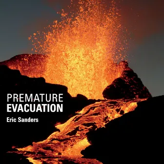 Premature Evacuation by Eric Sanders