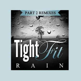 Rain, Pt. 2 (Remixes) by Tight Fit