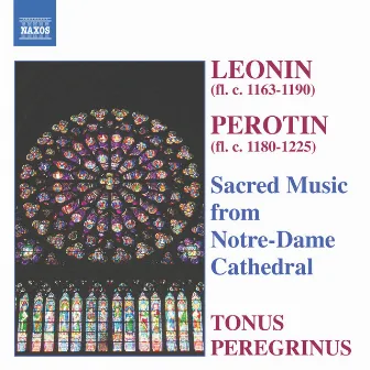 Léonin & Pérotin: Sacred Music from Notre-Dame Cathedral by Tonus Peregrinus