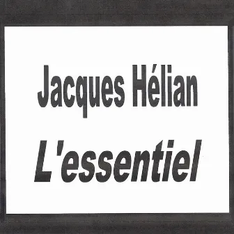 L'essentiel by Jacques Hélian