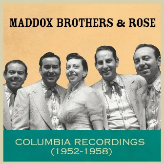 Columbia Recordings (1952-1958) by The Maddox Brothers & Rose