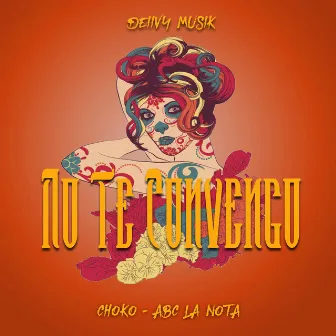 No Te Convengo by Deiivy Musik