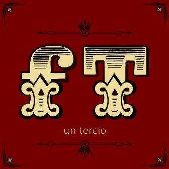 Un Tercio by fLIP Tamez