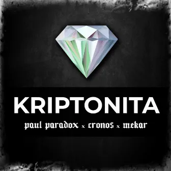 Kriptonita by CRONO$