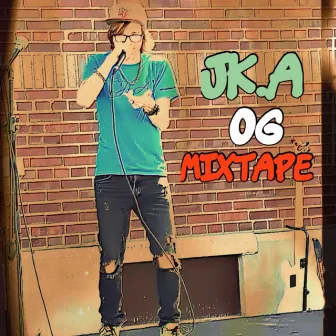 Jk.A OG Mixtape by Jk.A