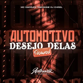 Automotivo Desejo Delas (Slowed) by DJ CHRISL