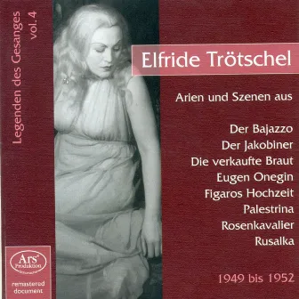 Opera Arias (Soprano): Trotschel, Elfriede - Mozart, W.A. / Smetana, B. / Dvorak, A. / Tchaikovsky, P.I. (Legendary Singers, Vol. 4) (1949-1952) by Elfriede Trötschel