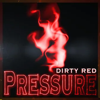 Pressure by Dirty Red