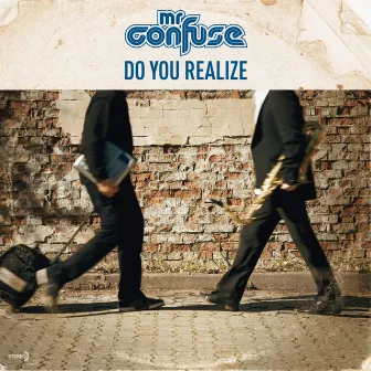 Do You Realize by Mr. Confuse